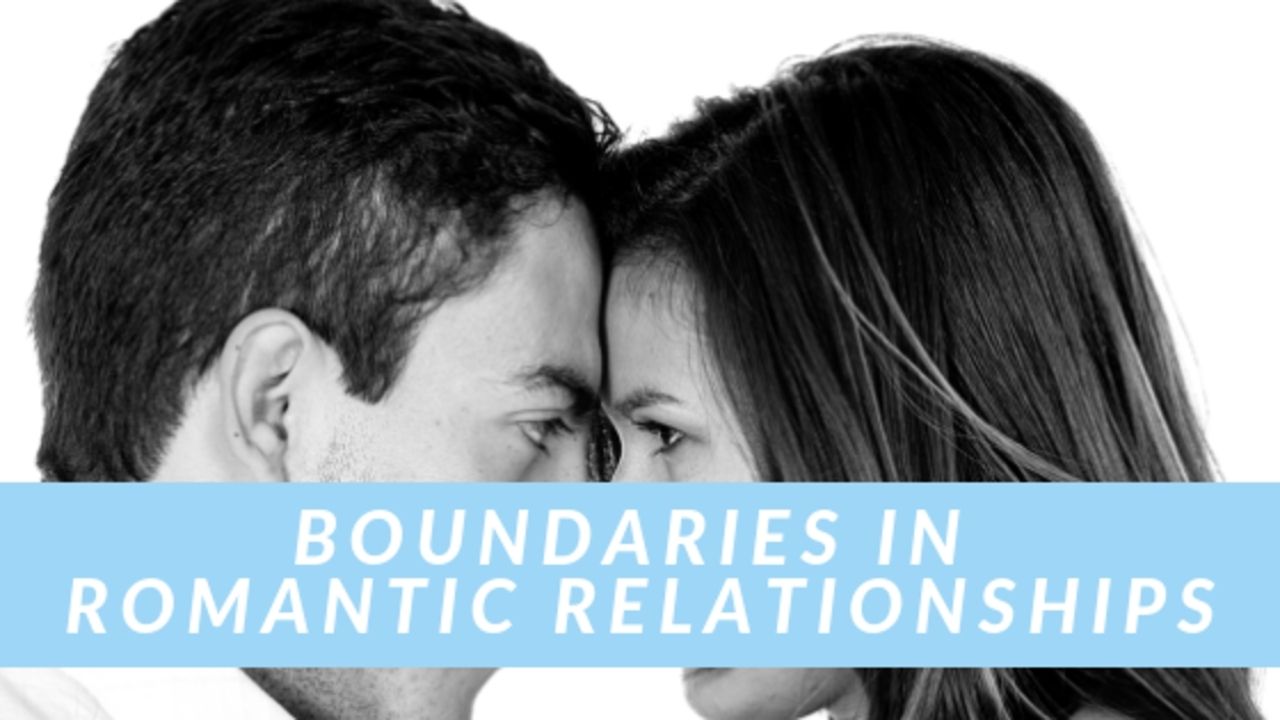 Boundaries In Romantic Relationships Online Relationships Therapist 0154