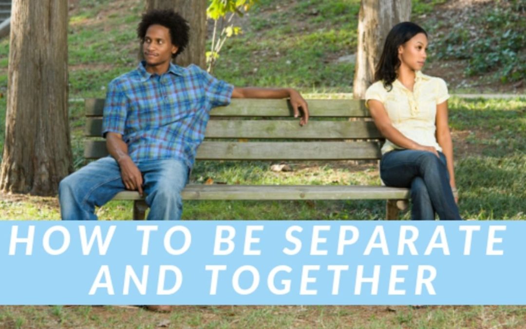 How To Be Separate And Together